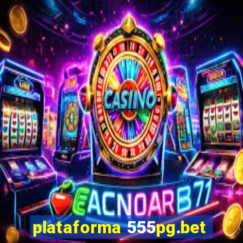 plataforma 555pg.bet